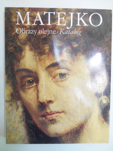 Matejko. Obrazy olejne. Katalog