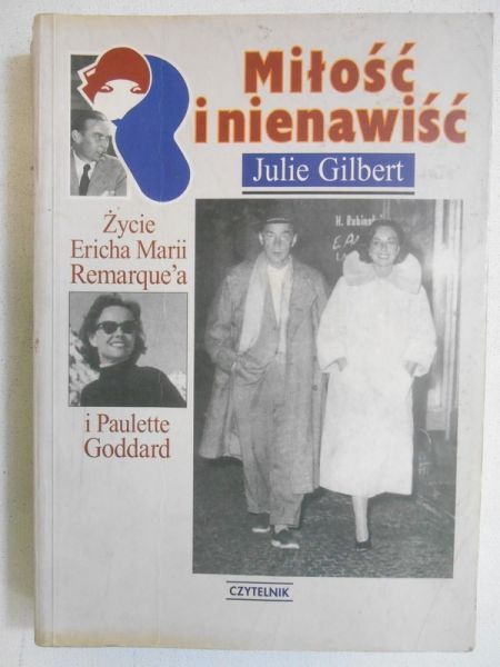 Miłość i nienawiść. Życie Ericha Marii Remarque'a i Paulette Goddard