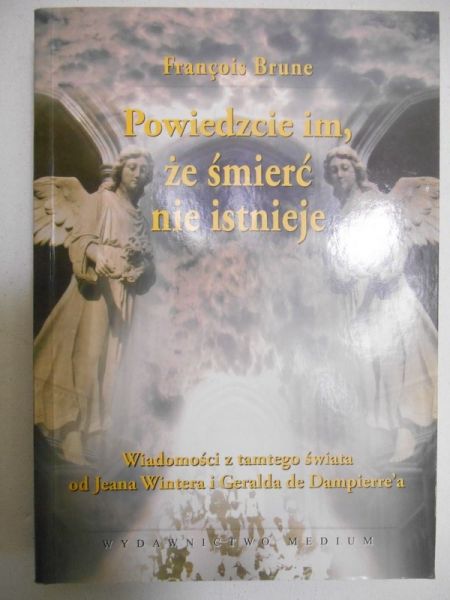 Powiedzcie im, że śmierć nie istnieje