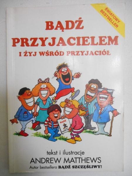 Bądź przyjacielem i żyj wśród przyjaciół
