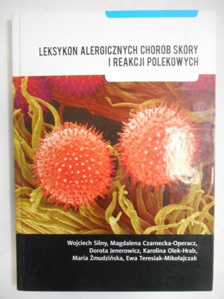 Silny Wojciech - Leksykon alergicznych chorób skóry i reakcji polekowych