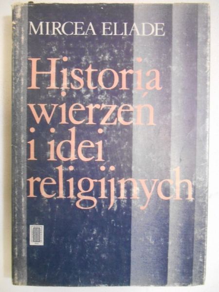 Historia wierzeń i idei religijnych Tom I