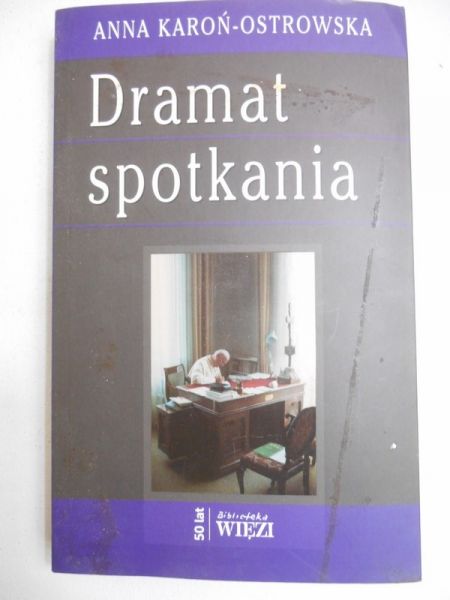 Karoń-Ostrowska Anna - Dramat spotkania