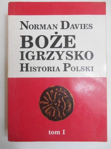 Davies Norman - Boże Igrzysko Historia Polski