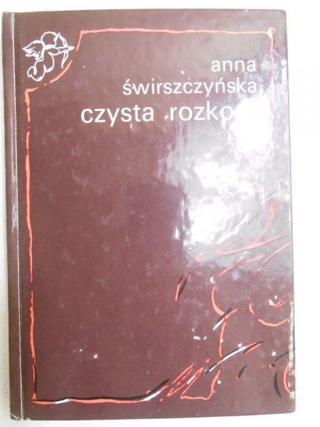 Świrszczyńska Anna - Czysta rozkosz