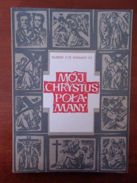 Mój Chrystus Połamany