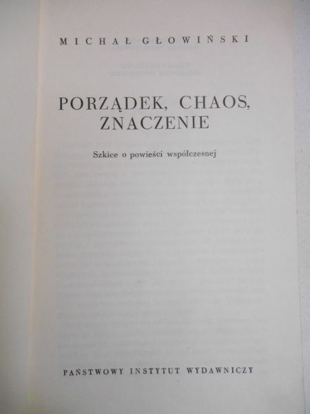 Głowiński Michał - Porządek. Chaos. Znaczenie