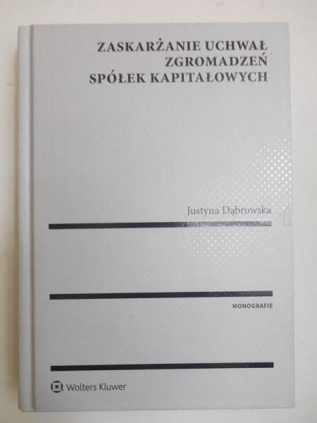 Zaskarżanie uchwał zgromadzeń spółek kapitałowych