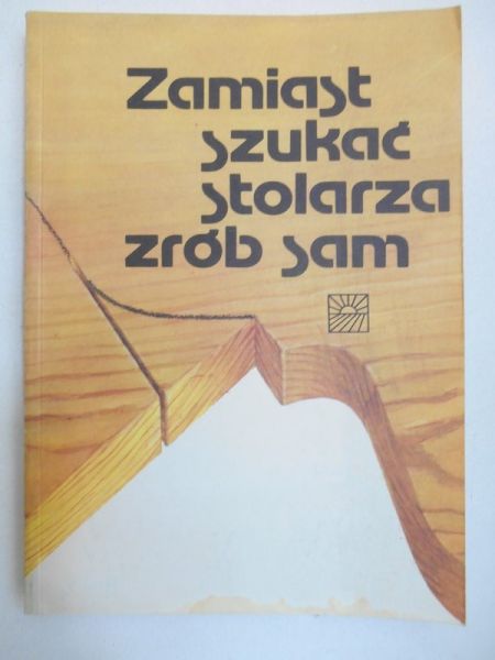 Matuszewski Sławomir - Zamiast szukać stolarza zrób to sam