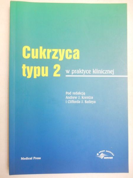 Krentz Andrew (red.) - Cukrzyca typu 2 w praktyce klinicznej