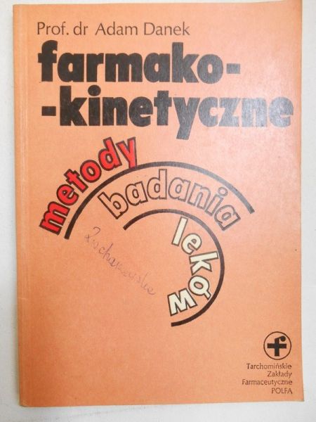 Danek Adam - Farmako-kinetyczne metody badania leków