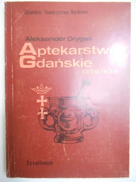 Aptekarstwo Gdańskie 1399-1939
