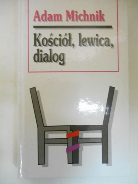 Michnik Adam - Kościół, lewica, dialog