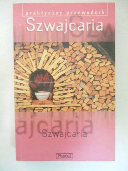 Szwajcaria. Praktyczny przewodnik