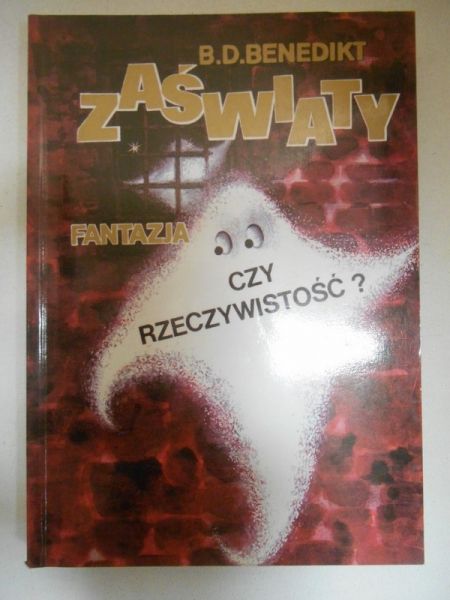 Zaświaty. Fantazja czy rzeczywistość?