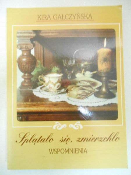 Gałczyńska Kira - Splątało się, zmierzchło