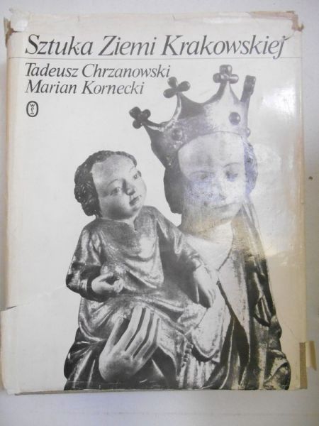 Chrzanowski Tadeusz  - Sztuka Ziemi Krakowskiej