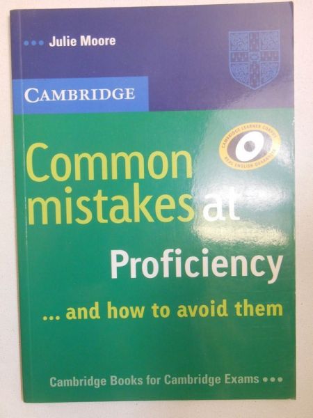 Common mistakes at Proficiency… and How to Avoid Them
