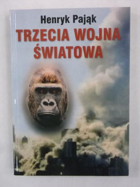 Pająk Henryk - Trzecia wojna światowa