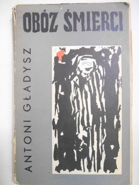 Gładysz Antoni - Obóz śmierci