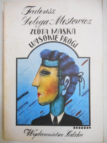 Dołęga-Mostowicz Tadeusz - Złota maska. Wysokie progi