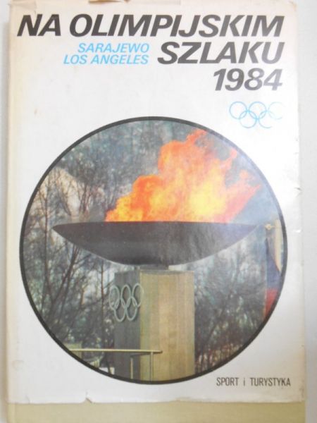 Cynke Ewa (red.)  - Na olimpijskim szlaku. 1984 Sarajewo, Los Angeles
