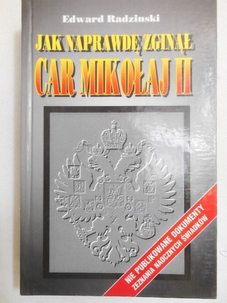 Radzinski   - Jak naprawdę zginął car Mikołaj II