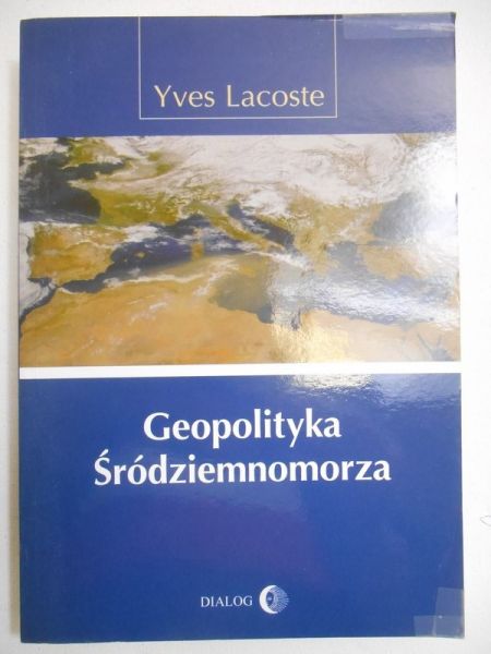 Lacoste Yves - Geopolityka Śródziemnomorza