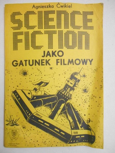 Ćwikiel Agnieszka - Science fiction jako gatunek filmowy