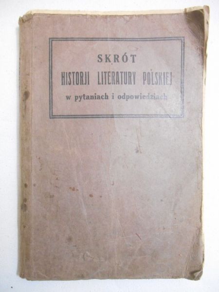 Reniewiecka Irena - Skrót historji literatury polskiej w pytaniach i odpowiedziach