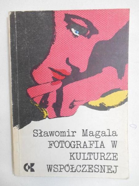 Magala Sławomir - Fotografia w kulturze współczesnej