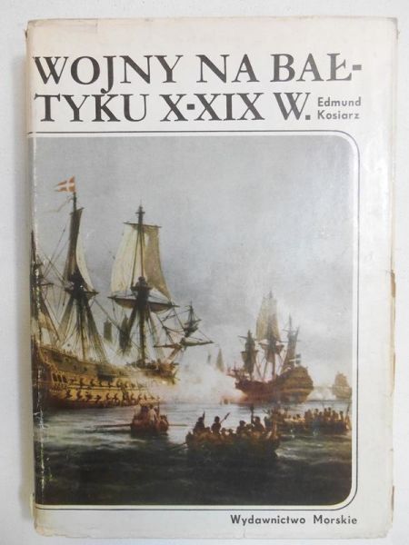 Kosiarz Edmund - Wojny na Bałtyku X-XIX w.
