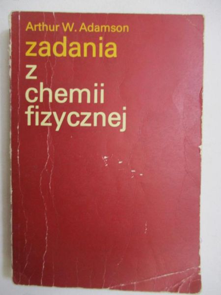 Adamson Arthur W. - Zadania z chemii fizycznej