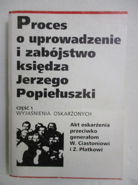 Proces o uprowadzenie i zabójstwo księdza Jerzego Popiełuszki, cz. I