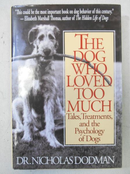 Dodman Nicholas - The Dog Who Loved Too Much
