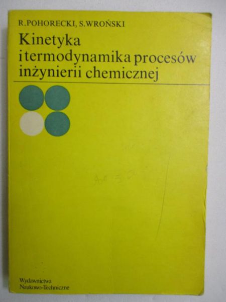 . - Kinetyka i termodynamika procesów inżynierii chemicznej