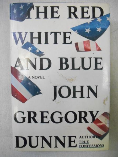 Dunne John Gregory  - The Red White and Blue