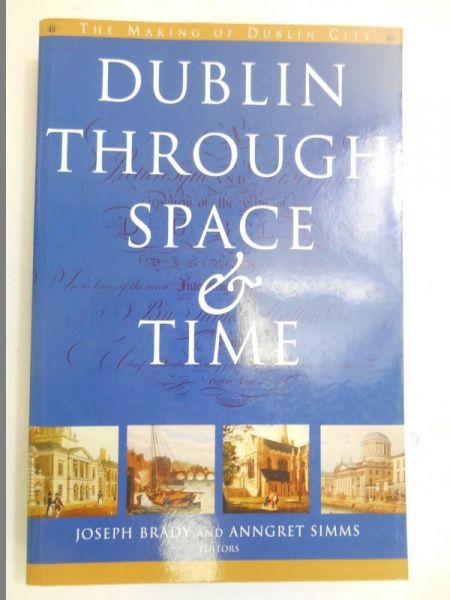 Brady Joseph (ed.) - Dublin Through Space and Time