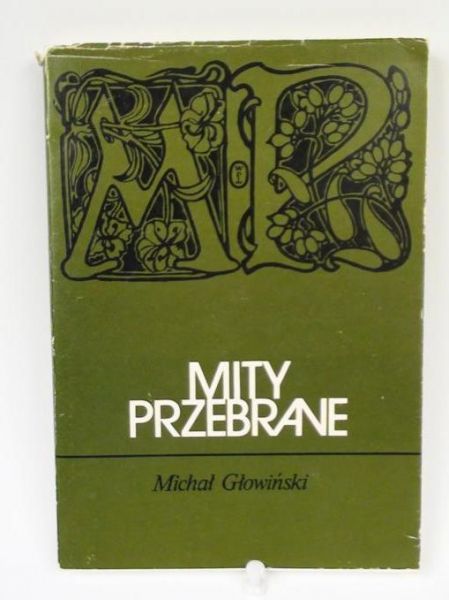 Głowiński Michał - Mity przebrane