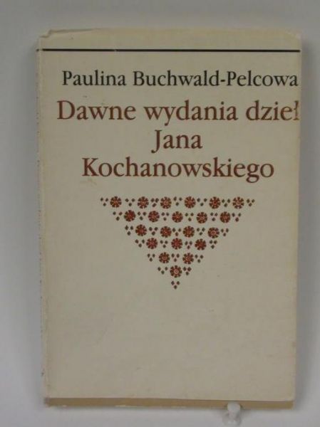 Dawne wydania dzieł Jana Kochanowskiego