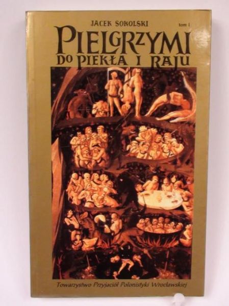 Pielgrzymi do piekła i raju: świat średniowiecznych łacińskich wizji eschatologicznych, t. I