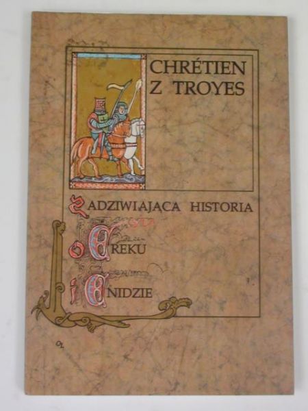 Chretien z Troyes - Zadziwiająca historia o Ereku i Enidzie