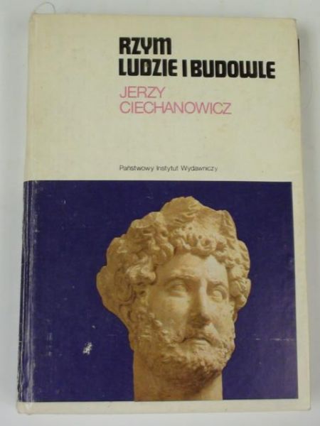 Ciechanowicz Jerzy - Rzym. Ludzie i budowle