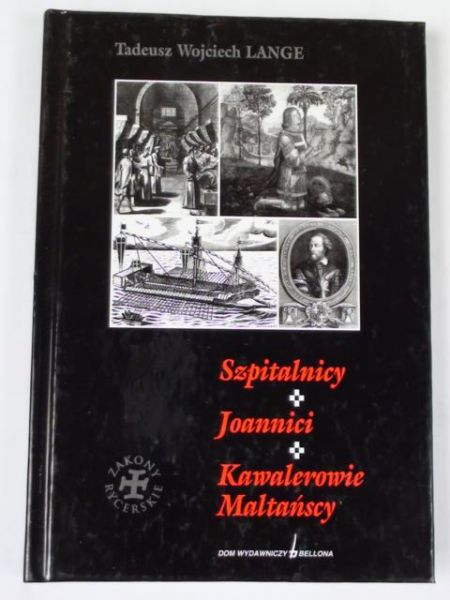 Lange Tadeusz Wojciech - Szpitalnicy, joannici, kawalerowie maltańscy
