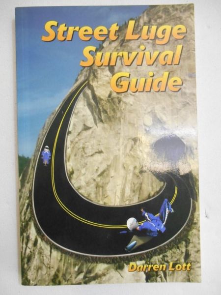 Lott Darren - Street Luge Survival Guide