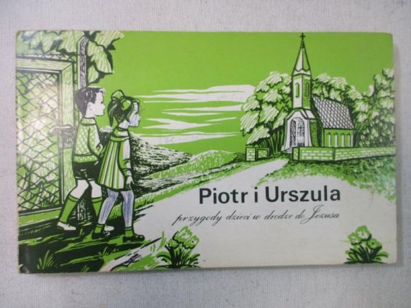 Piotr i Urszula. Przygody dzieci w drodze do Jezusa