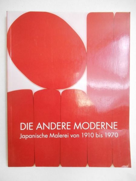 Die andere Moderne Japanische Malerei von 1910 bis 1970.