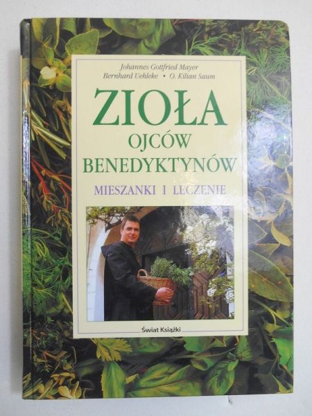 Mayer Gottfried Johannes - Zioła ojców benedyktynów. Mieszanki i leczenie