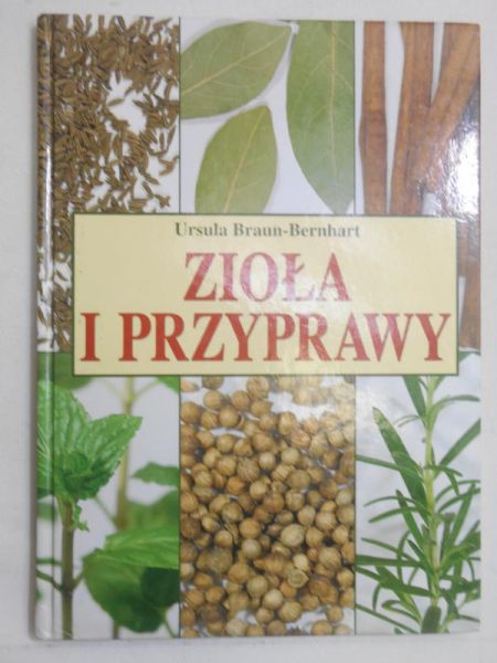 Braun-Bernhart Ursula - Zioła i przyprawy