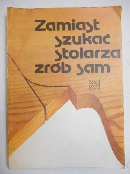 Matuszewski Sławomir - Zamiast szukać stolarza zrób sam